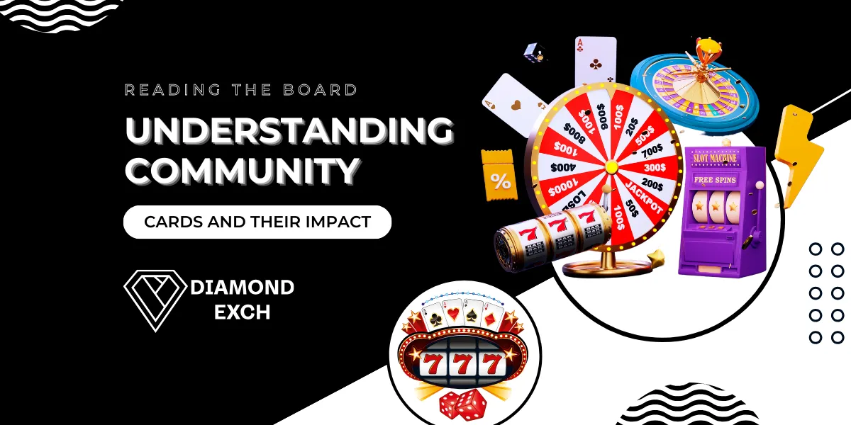 reading the board understanding community cards and their impact